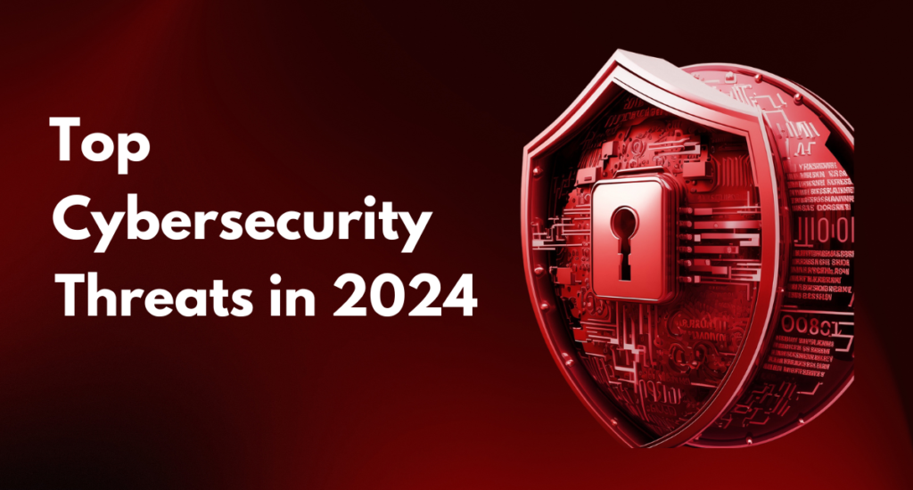 Cybersecurity threats in 2024